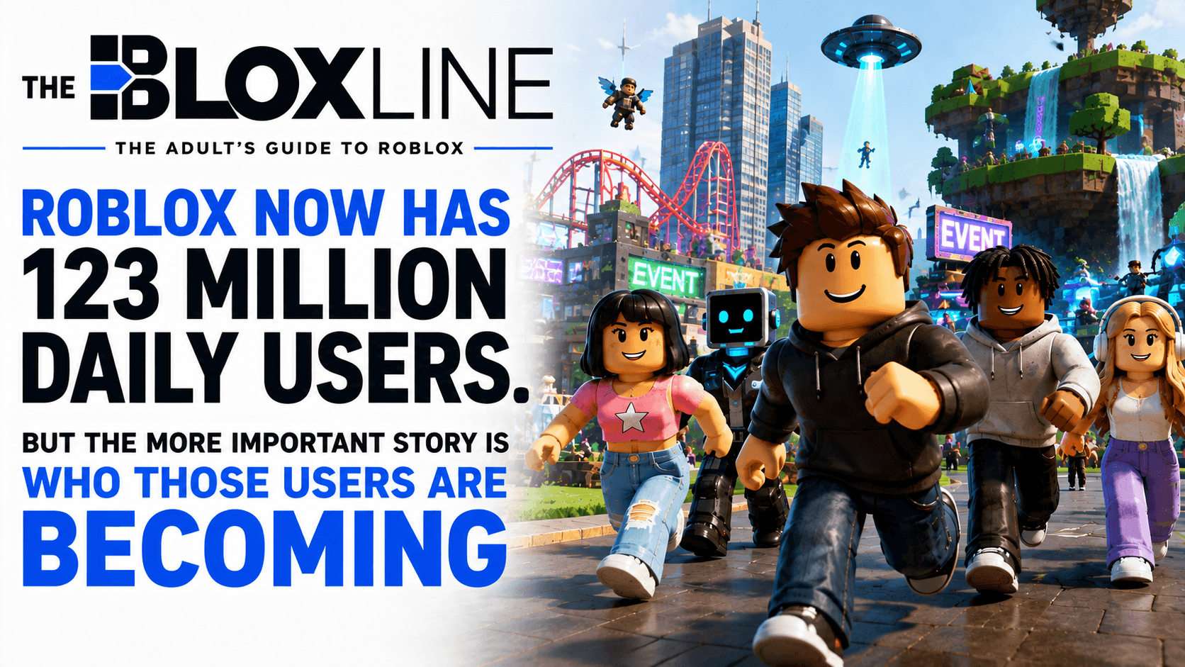 Roblox Now Has 123 Million Daily Users. But the Bigger Story Is Who Those Users Are Becoming